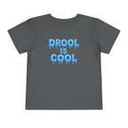 “Drool Is Cool” Toddler Tee