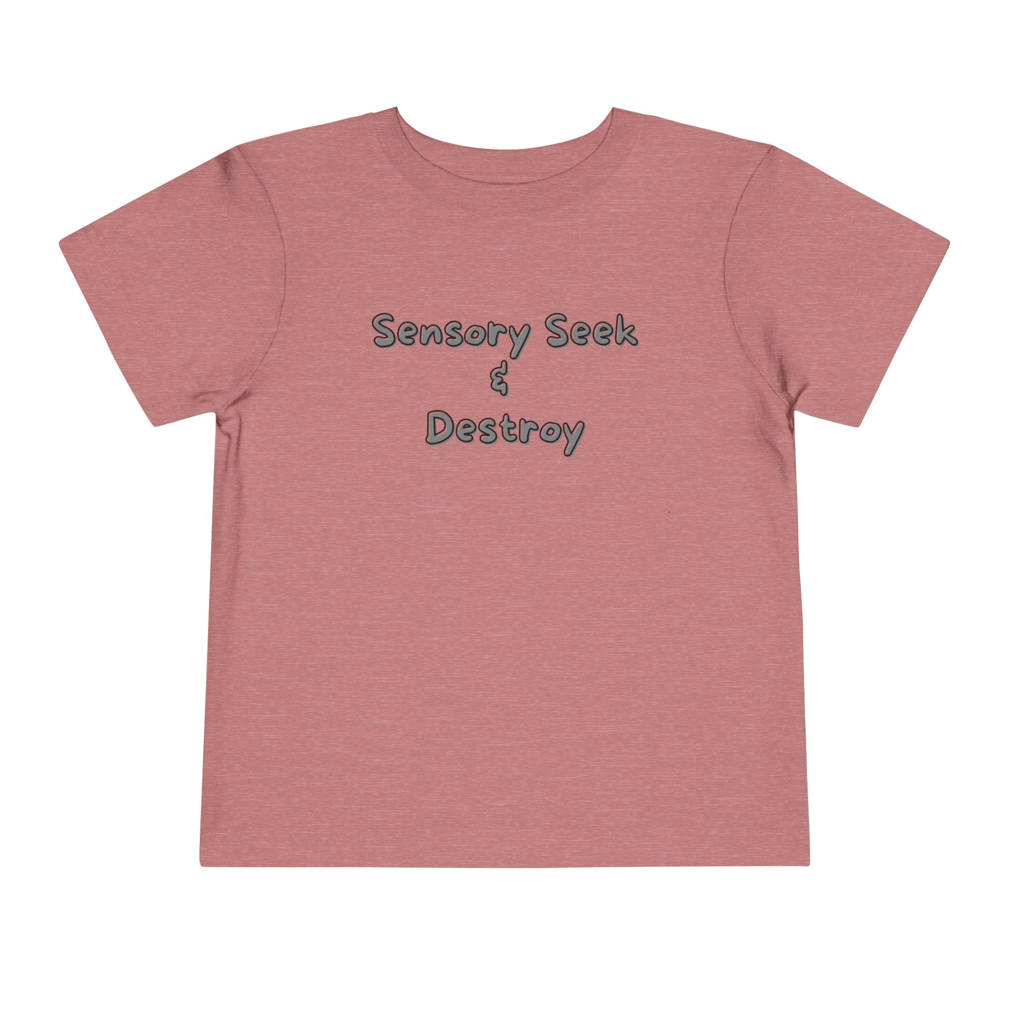 “Sensory Seek & Destroy” Toddler Tee