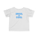 “Drool Is Cool” Infant Tee