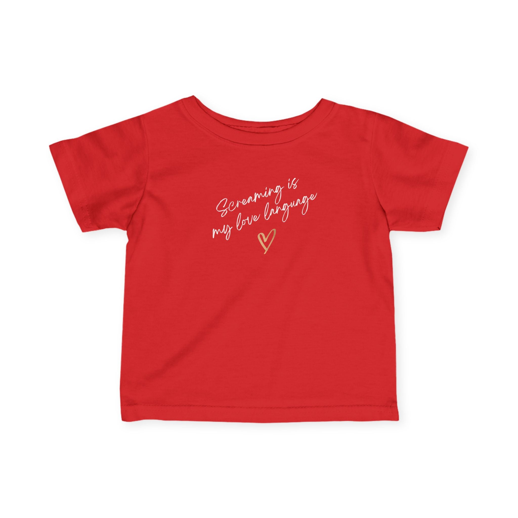 “Screaming Is My Love Language” Infant Tee