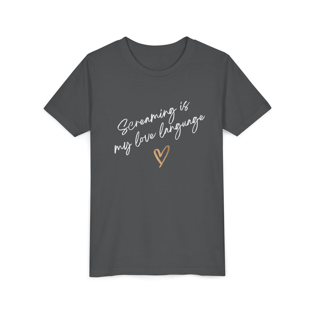 “Screaming Is My Love Language” Youth Tee