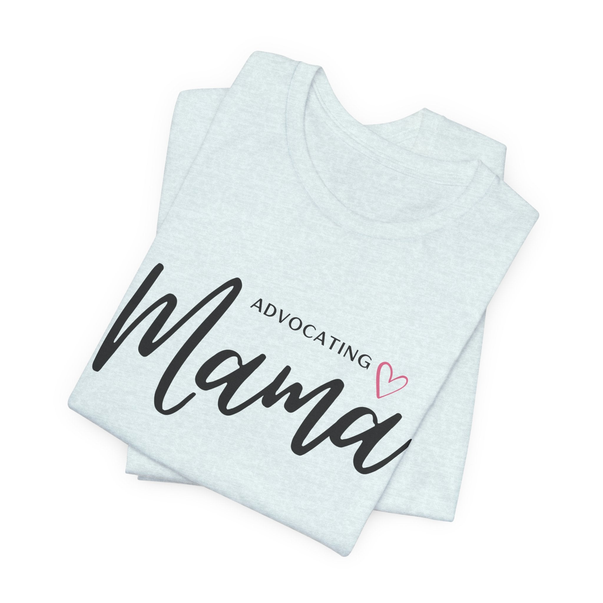 “Advocating Mama” Women’s Tee