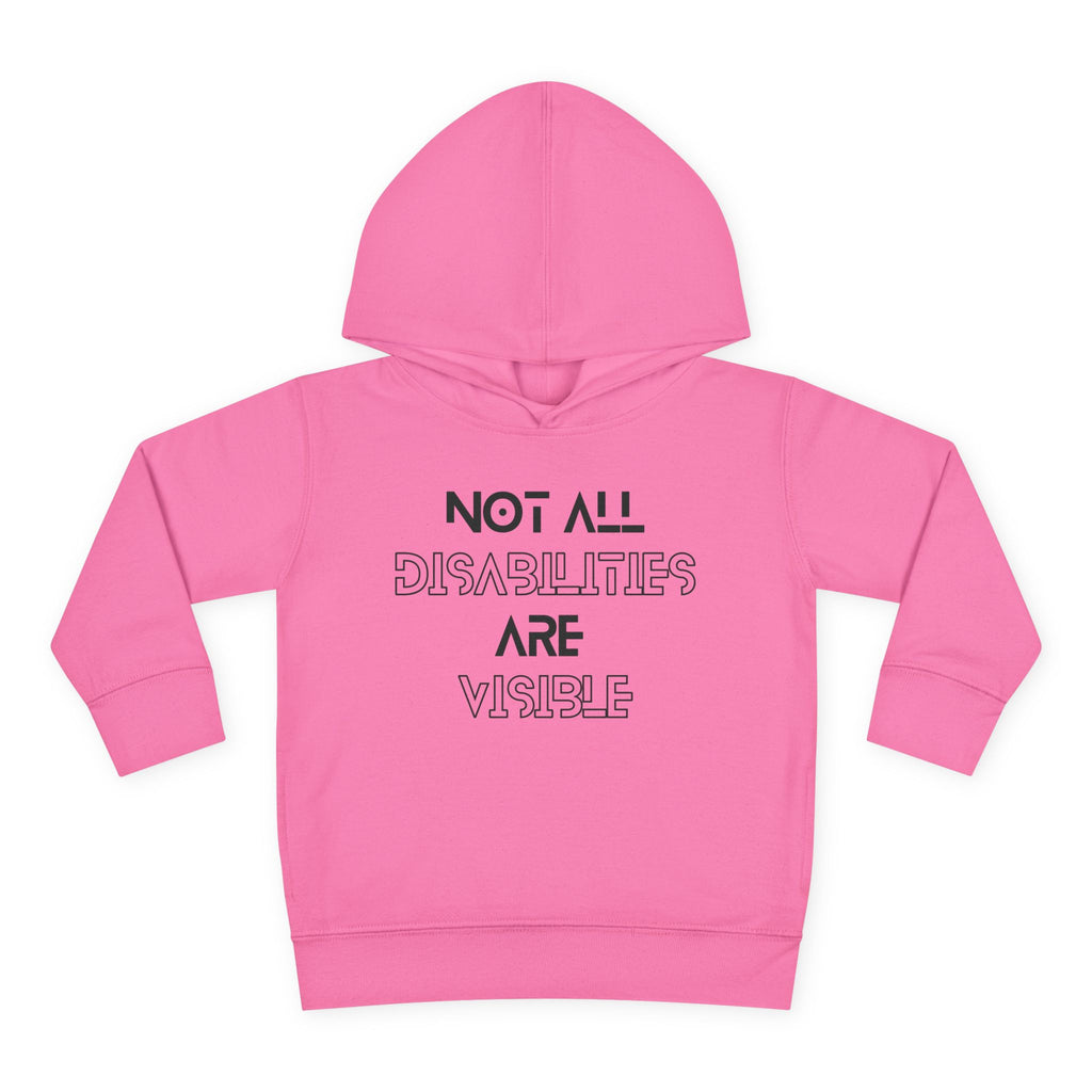 “Not All Disabilities Are Visible” Toddler Hoodie