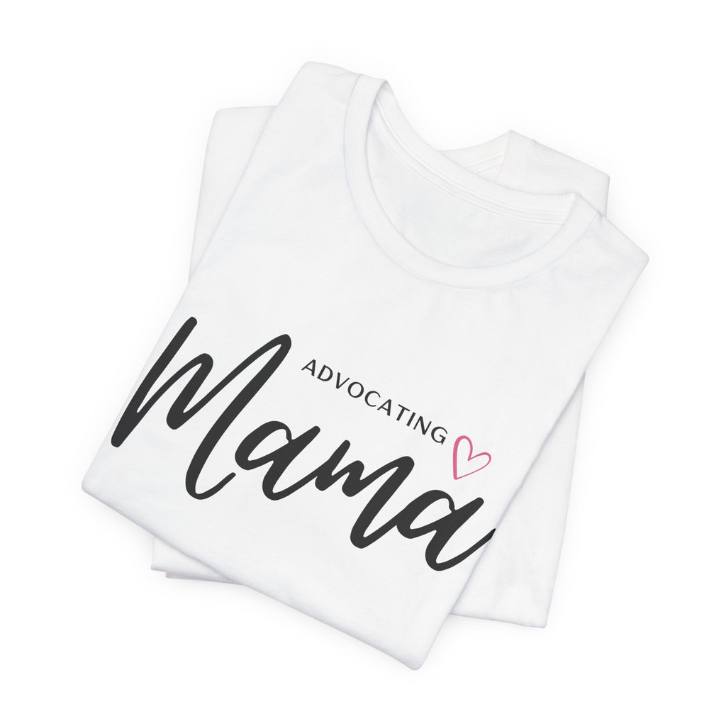 “Advocating Mama” Women’s Tee