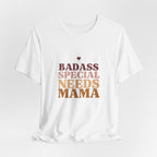 “Badass Special Needs Mama” Women’s Tee
