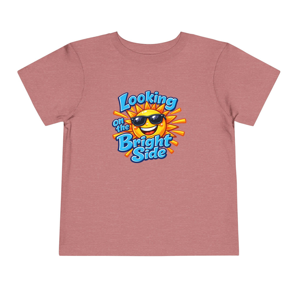"Looking On The Bright Side" Toddler Tee