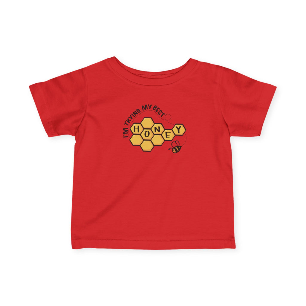 "I'm Trying My Best Honey" Infant Tee
