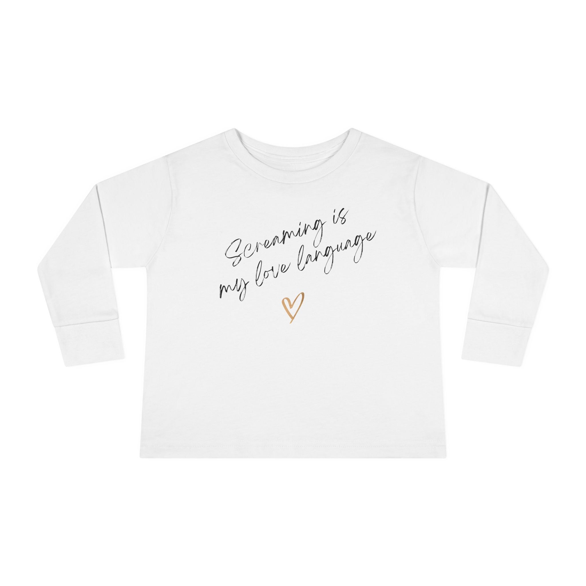 “Screaming Is My Love Language” Toddler Long Sleeve