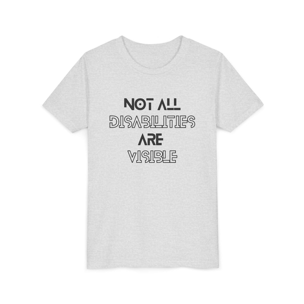 "Not All Disabilities Are Visible" Youth Tee