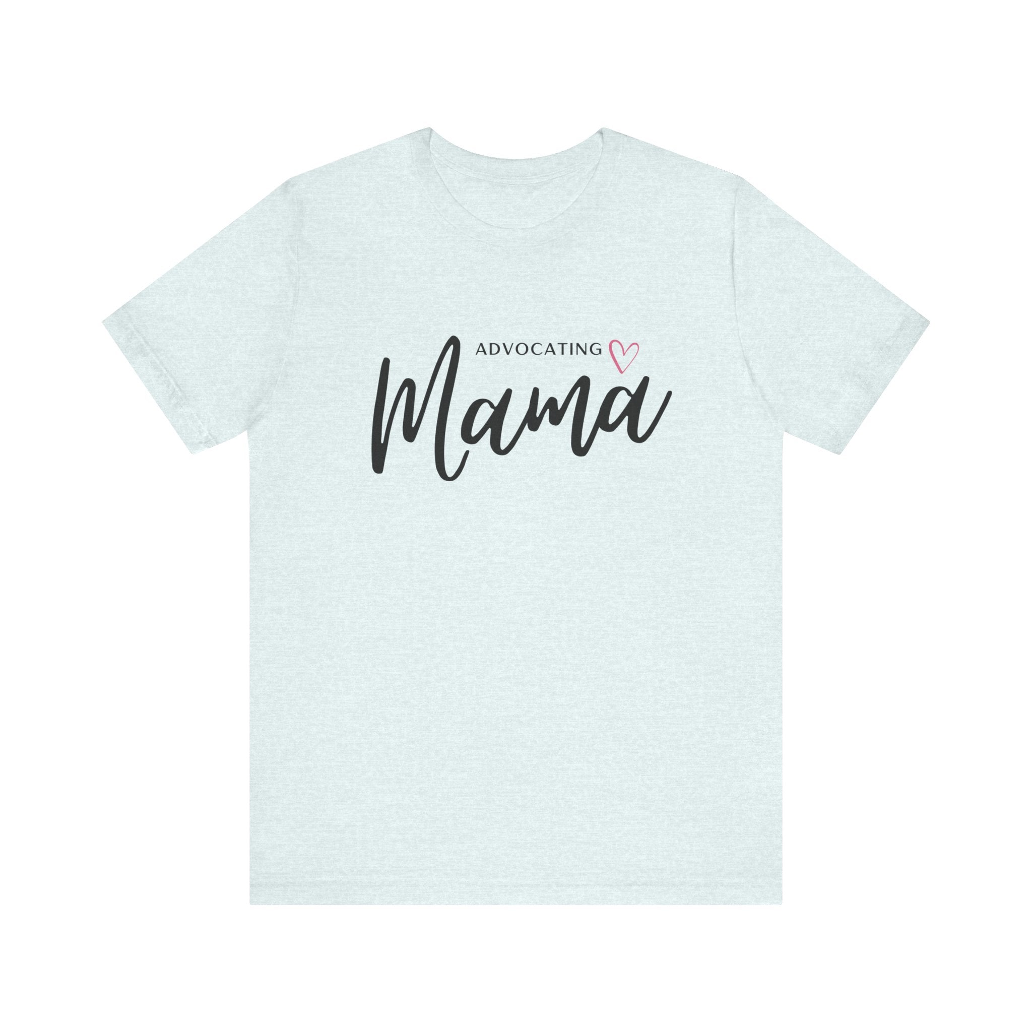 “Advocating Mama” Women’s Tee