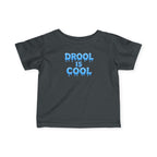 “Drool Is Cool” Infant Tee