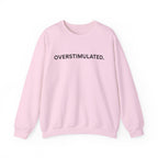 “Overstimulated.” Women’s Sweater