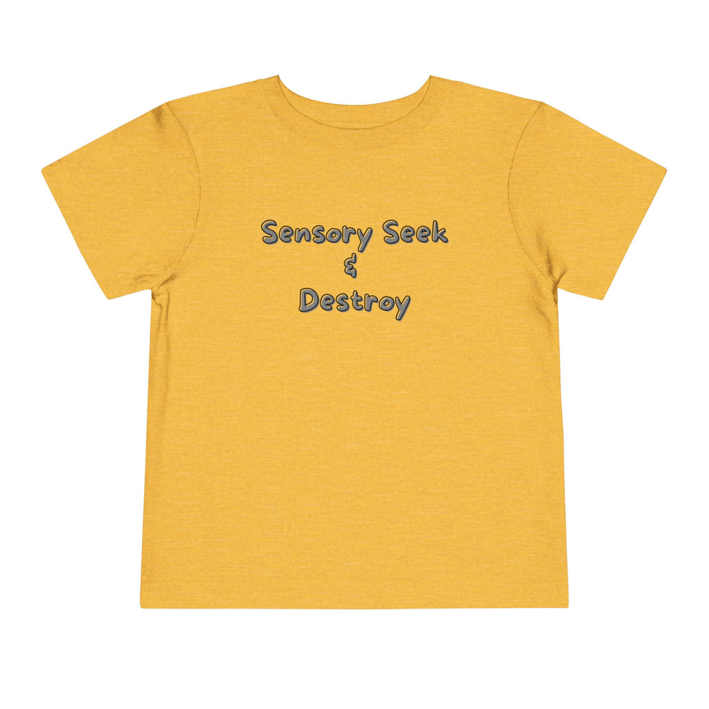 “Sensory Seek & Destroy” Toddler Tee