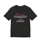 “Not All Disabilities Are Visible” Women’s Tee
