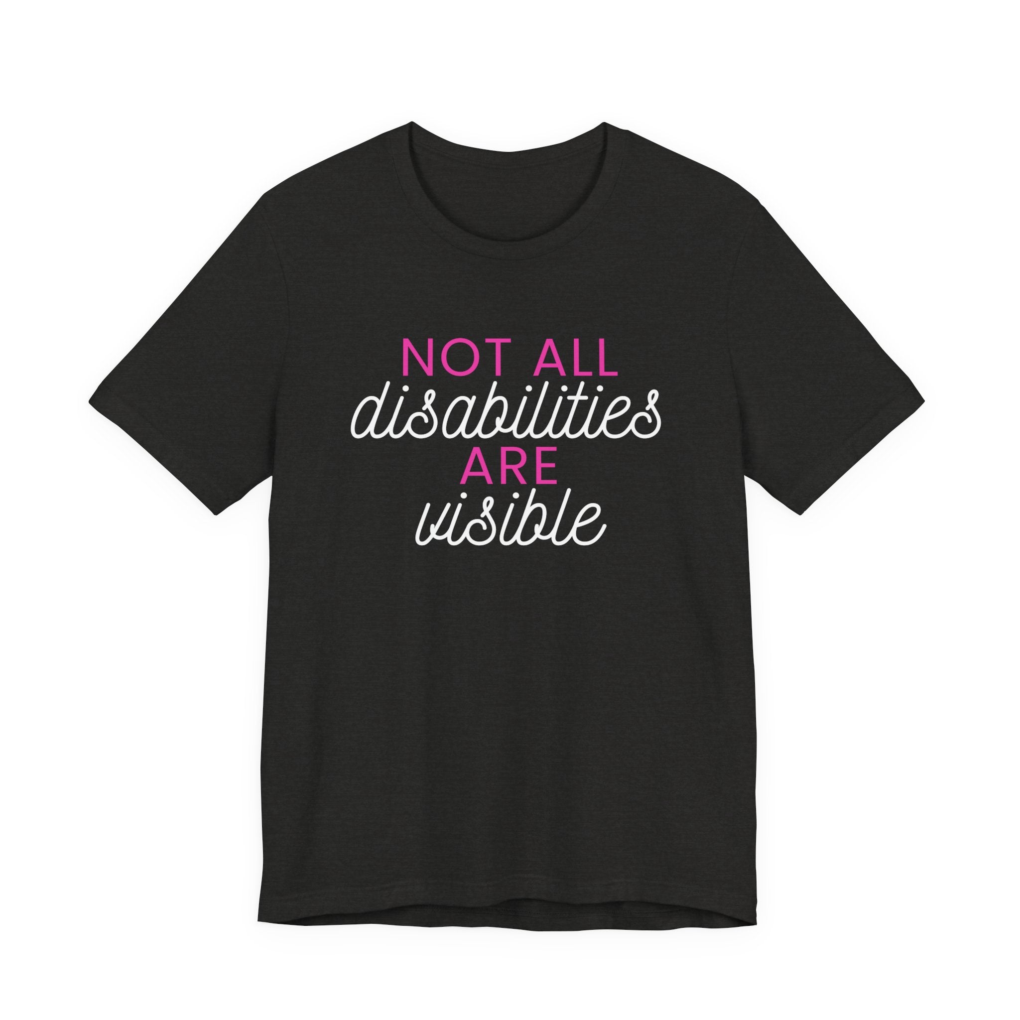 “Not All Disabilities Are Visible” Women’s Tee