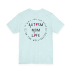 “Autism Mom Life” Women’s Tee