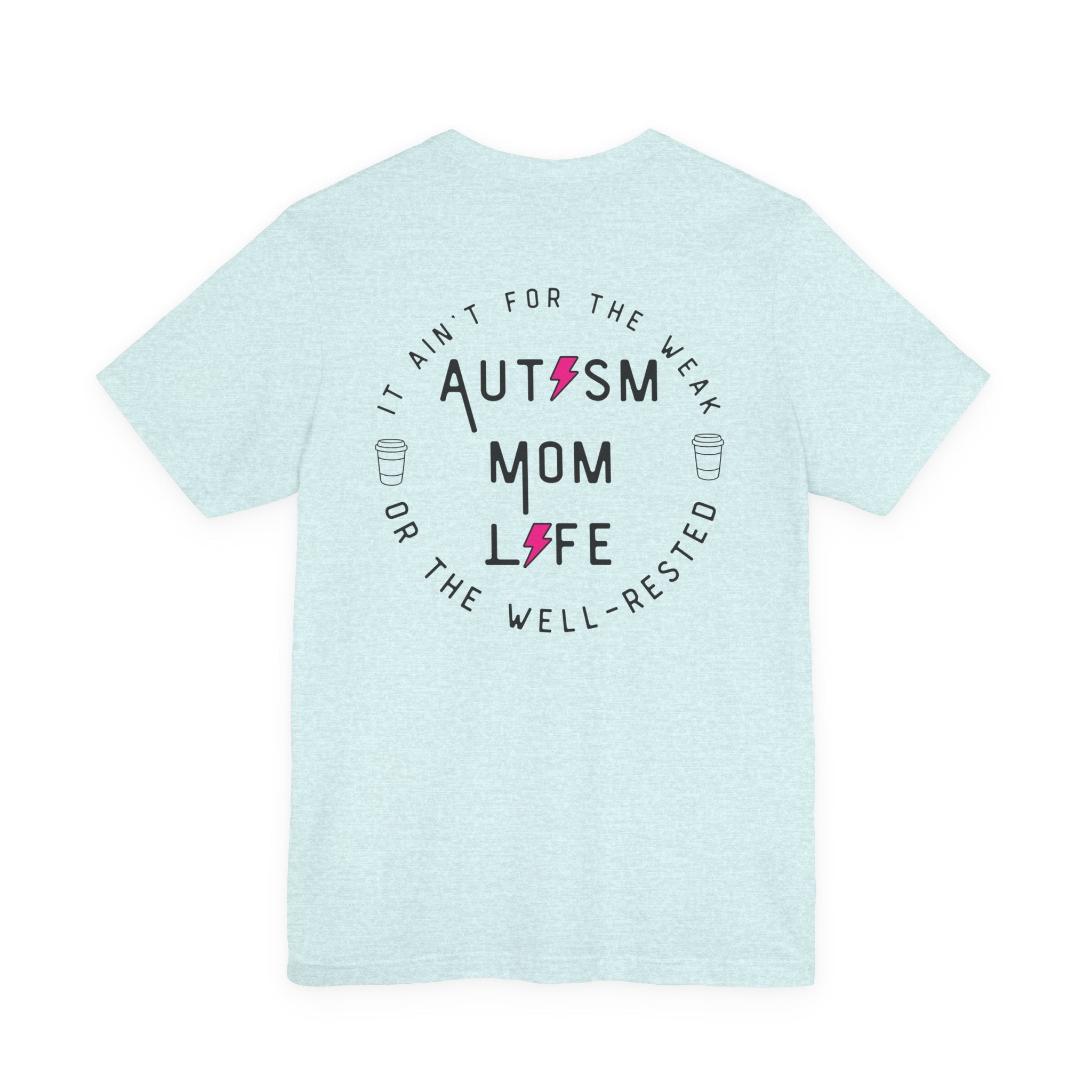 “Autism Mom Life” Women’s Tee