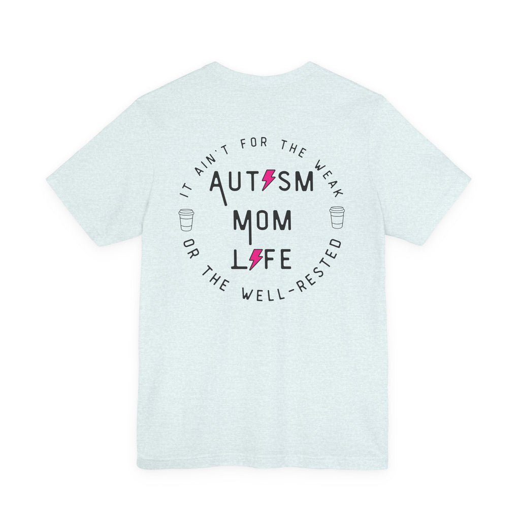 “Autism Mom Life” Women’s Tee