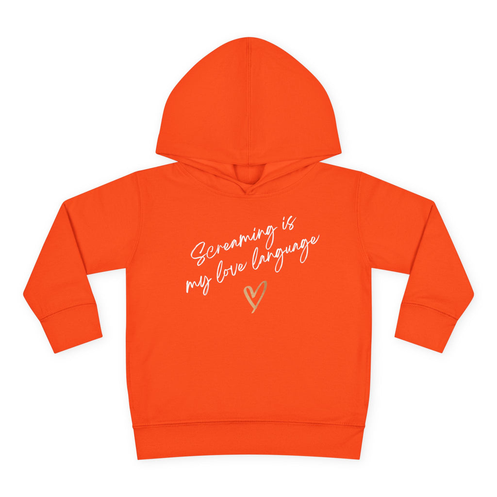 “Screaming Is My Love Language” Toddler Hoodie