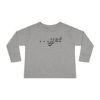 "The Power Of ...Yet" Toddler Long Sleeve