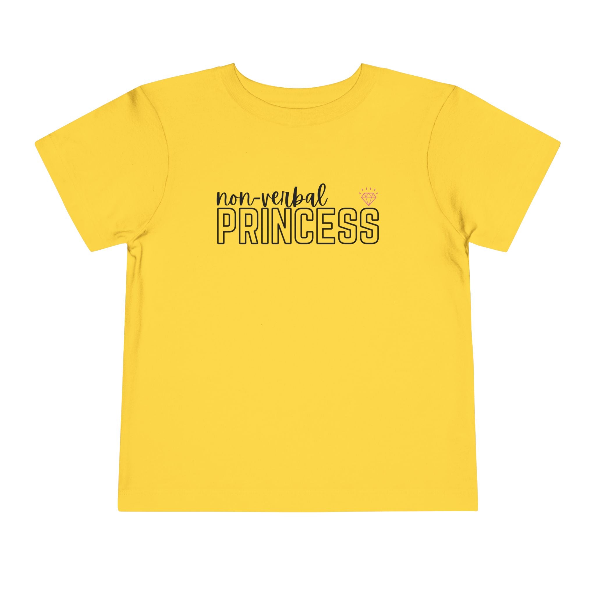“Non-Verbal Princess” Toddler Tee