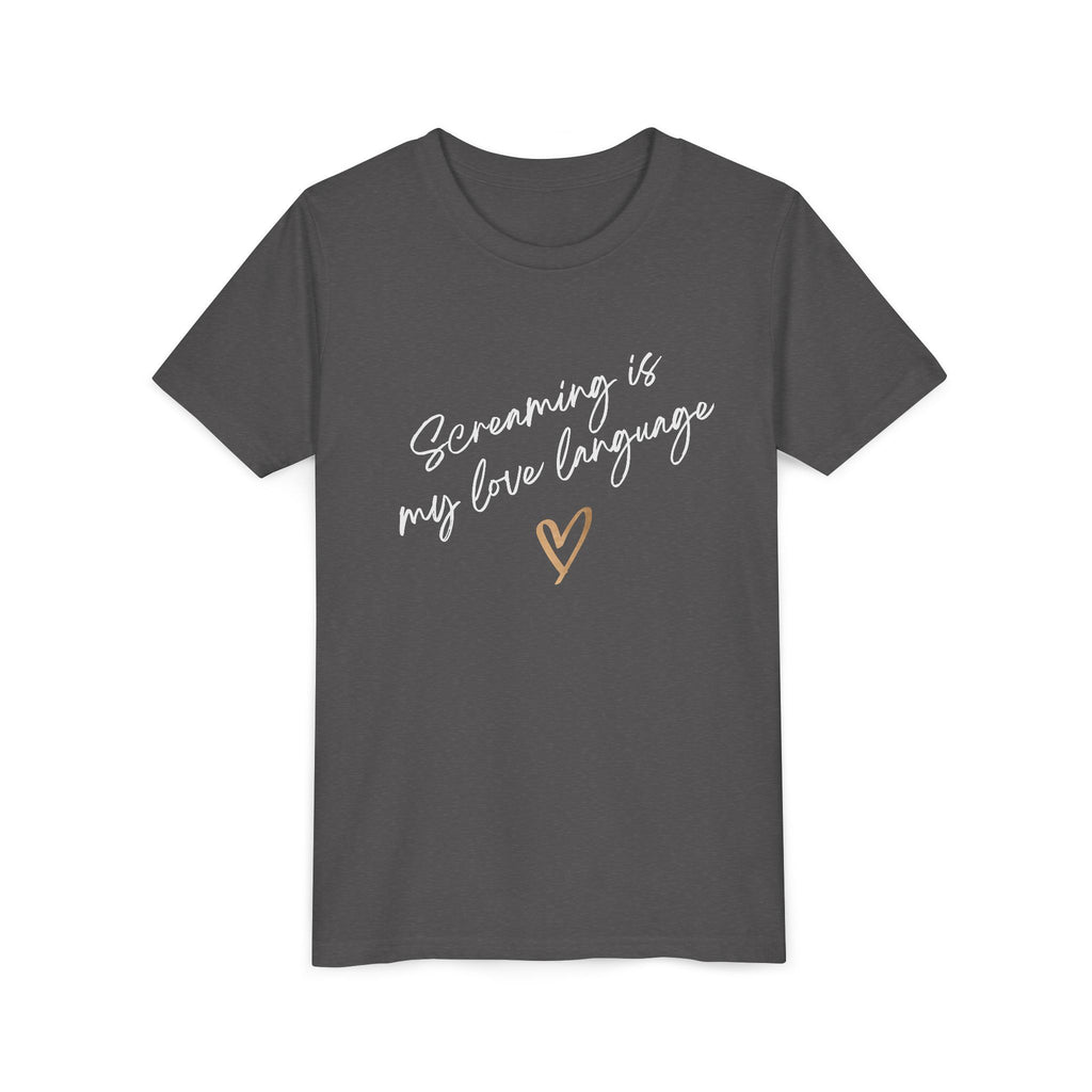 “Screaming Is My Love Language” Youth Tee