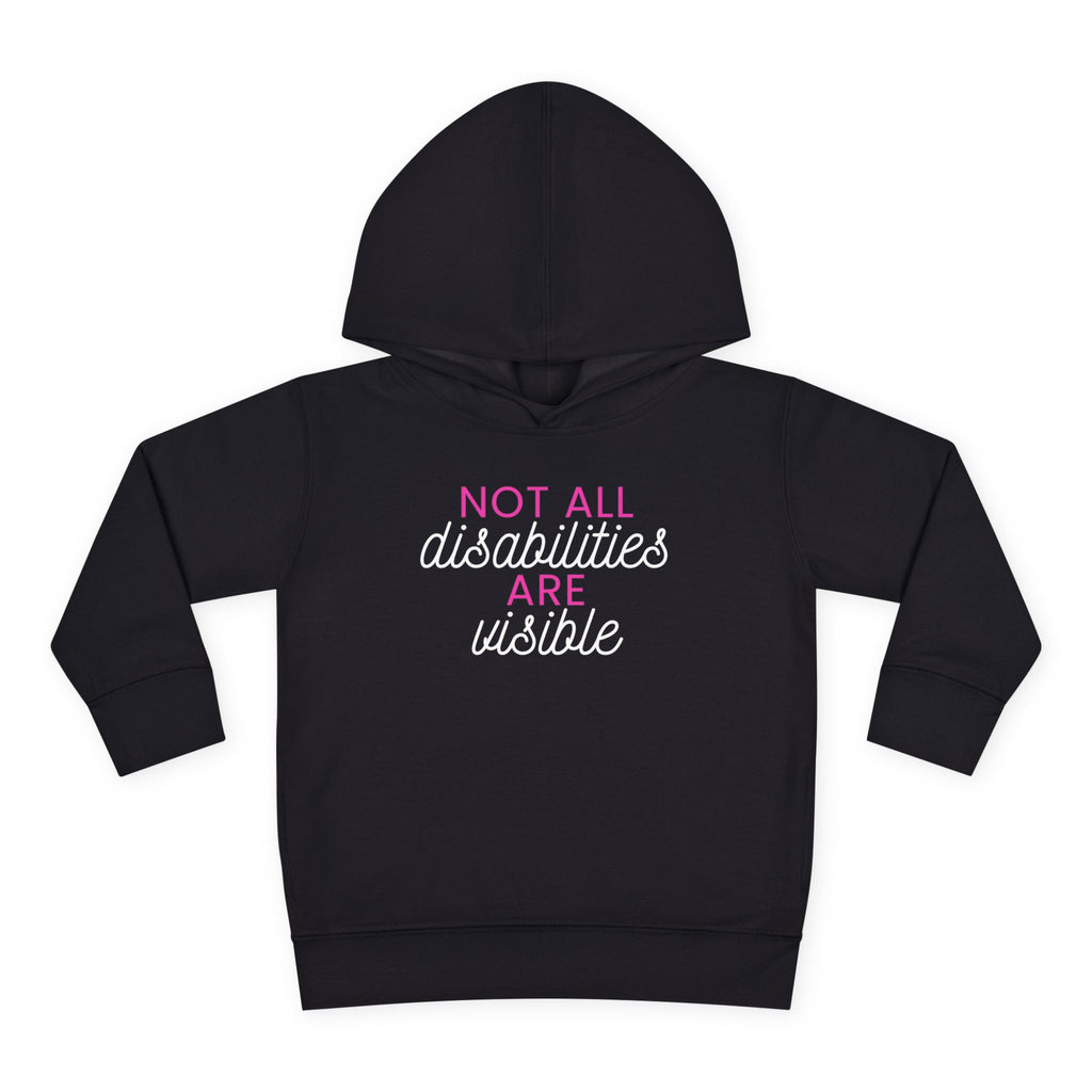 "Not All Disabilities Are Visible" Toddler Hoodie