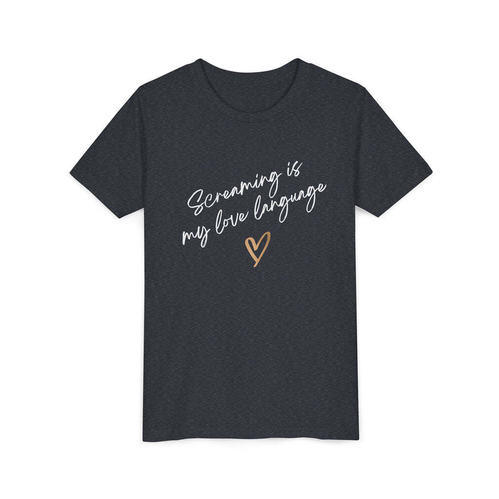 “Screaming Is My Love Language” Youth Tee