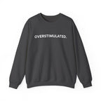 “Overstimulated.” Women’s Sweater
