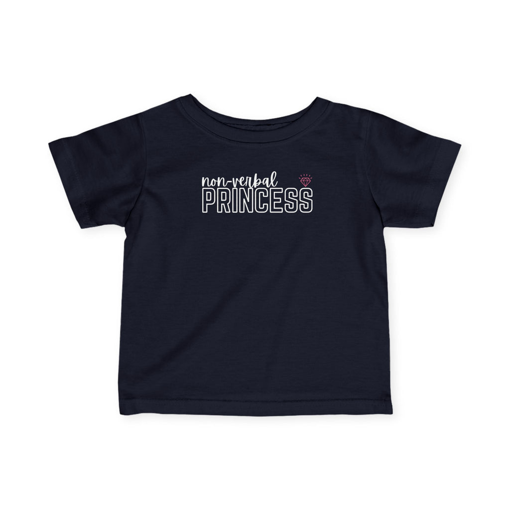 “Non-Verbal Princess” Infant Tee