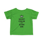 “Keep Calm & Stim On” Infant Tee