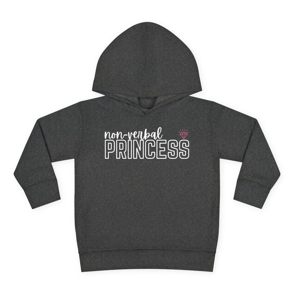“Non-Verbal Princess” Toddler Hoodie
