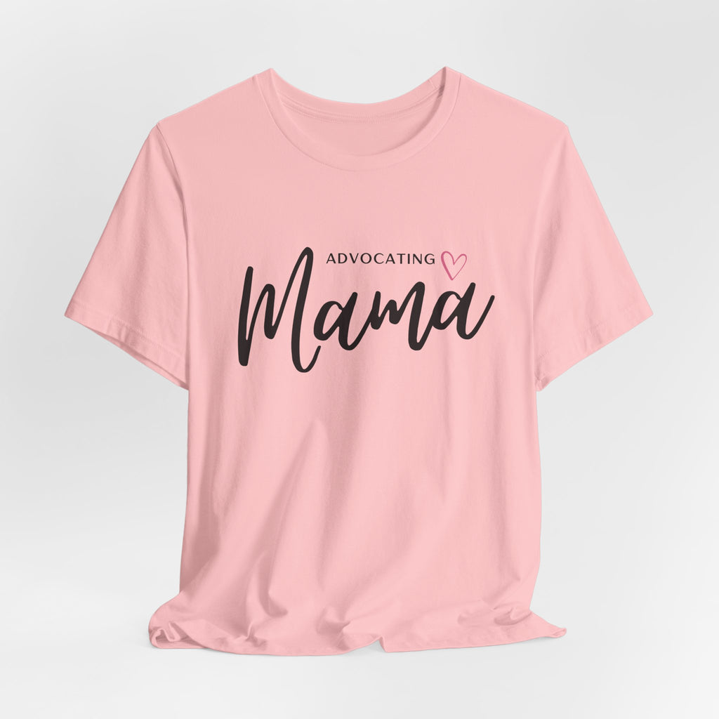 “Advocating Mama” Women’s Tee