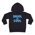 “Drool Is Cool” Toddler Hoodie