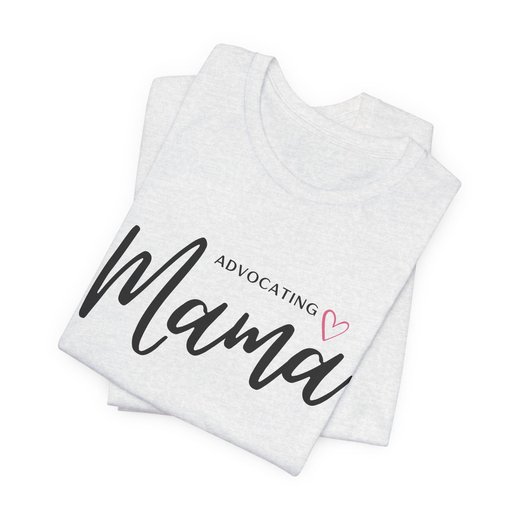 “Advocating Mama” Women’s Tee