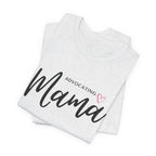“Advocating Mama” Women’s Tee