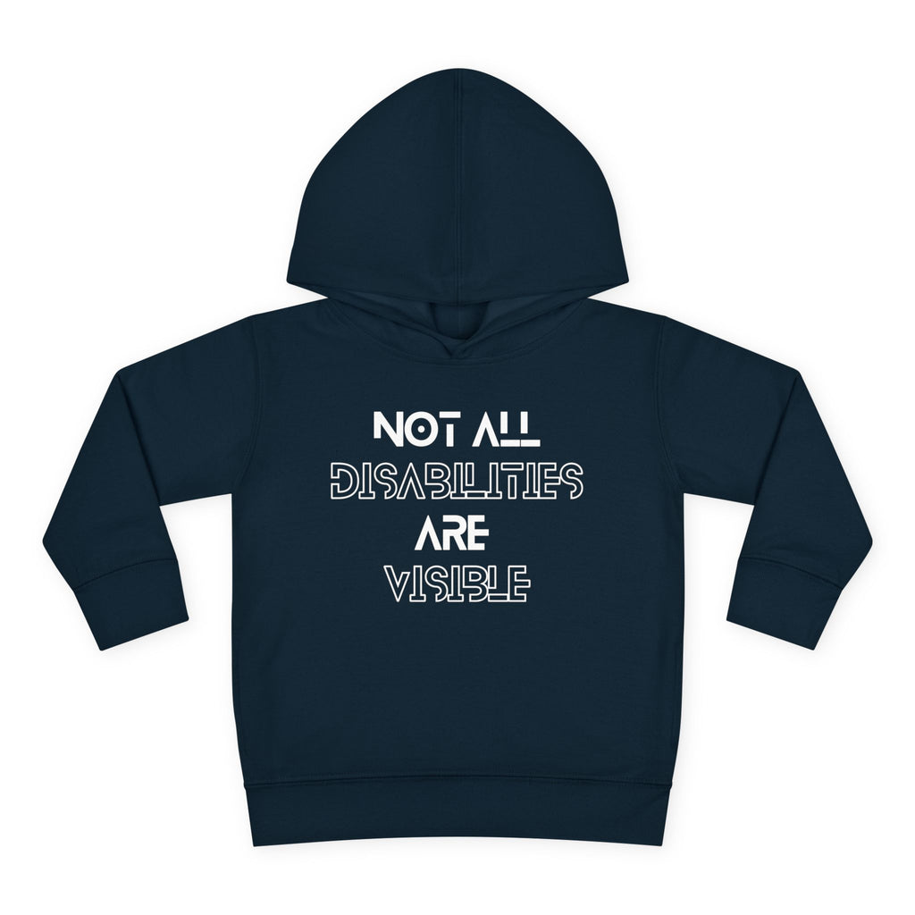 “Not All Disabilities Are Visible” Toddler Hoodie