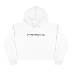 “Overstimulated.” Women’s Cropped Hoodie