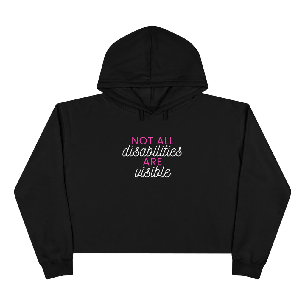 “Not All Disabilities Are Visible” Women’s Cropped Hoodie
