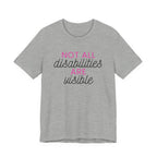 “Not All Disabilities Are Visible” Women’s Tee