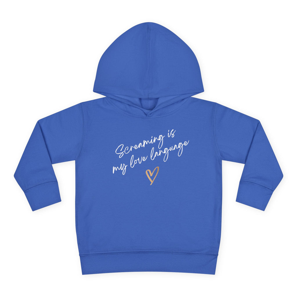 “Screaming Is My Love Language” Toddler Hoodie