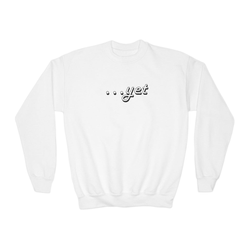 "The Power Of ...Yet" Youth Sweater
