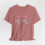 “Medical Mama” Women’s Tee