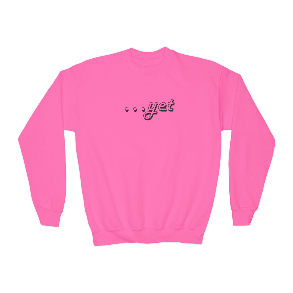 "The Power Of ...Yet" Youth Sweater