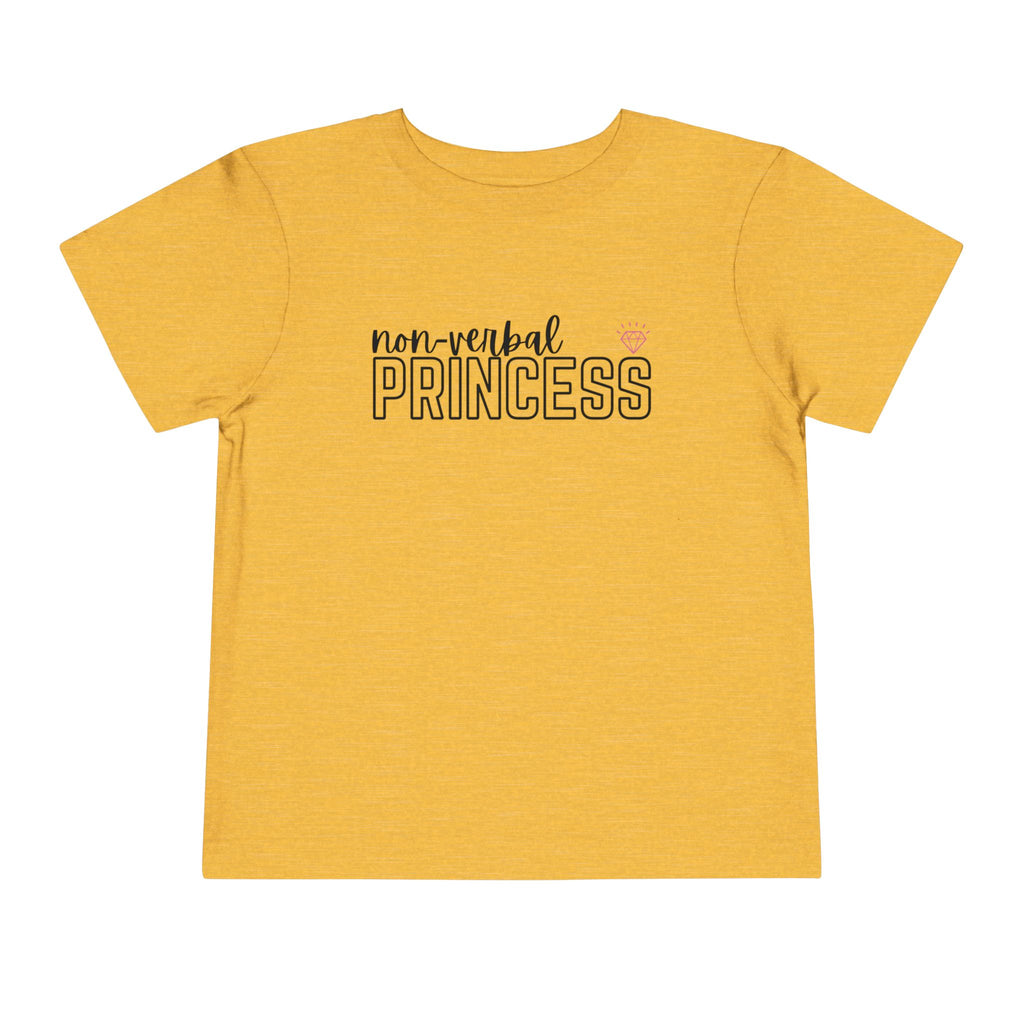 “Non-Verbal Princess” Toddler Tee