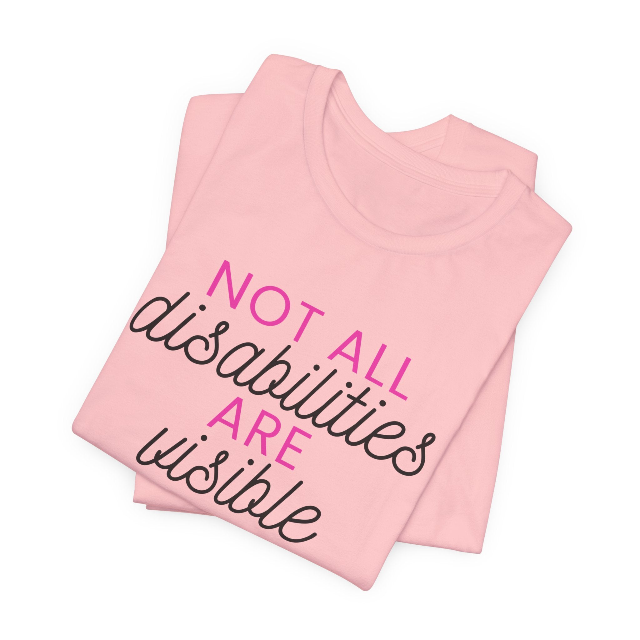 “Not All Disabilities Are Visible” Women’s Tee