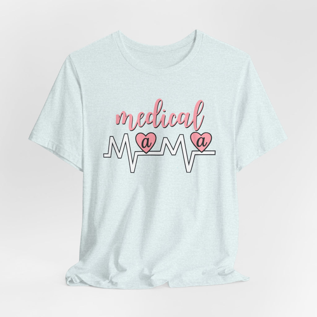 “Medical Mama” Women’s Tee