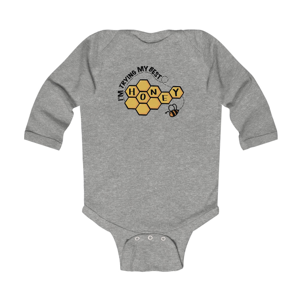 “I’m Trying My Best Honey” Infant Long Sleeve Onesie