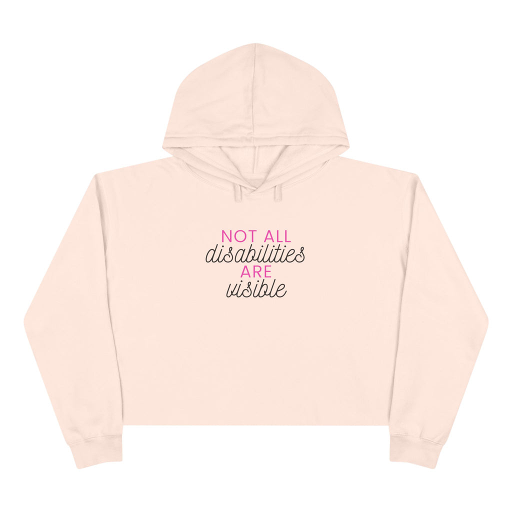 “Not All Disabilities Are Visible” Women’s Cropped Hoodie
