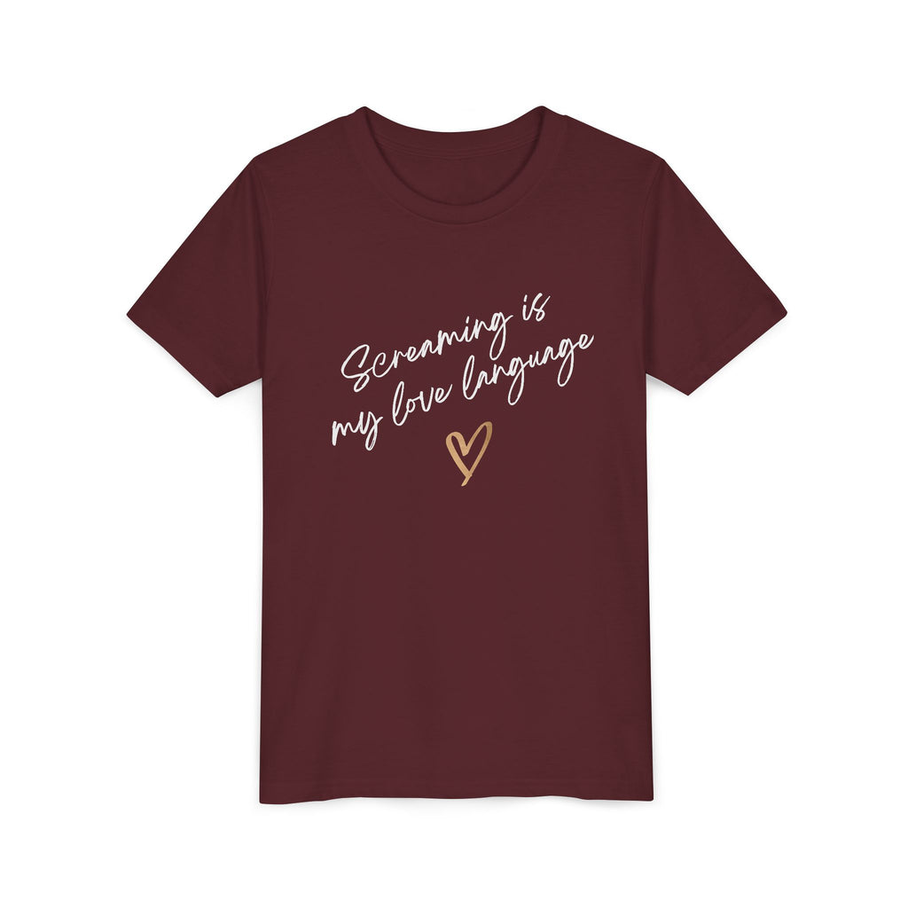 “Screaming Is My Love Language” Youth Tee